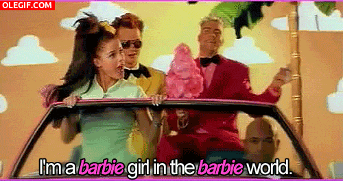 GIF: I'm a barbie girl in a barbie world...